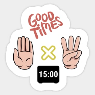 good time Sticker